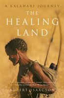 Healing Land A Kalahari Journey