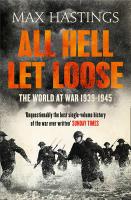 All Hell Let Loose The World at War 1939-1945