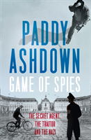 Game of Spies The Secret Agent, the Traitor