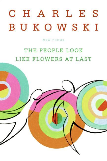 People Look Like Flowers At Last New Poems
