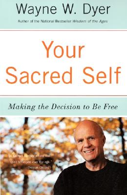 Your Sacred Self Making the Decision to Be Free