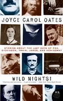 Wild Nights! Deluxe Edition Stories About the Last Days of Poe, Dickinson, Twain, James, and Hemingway