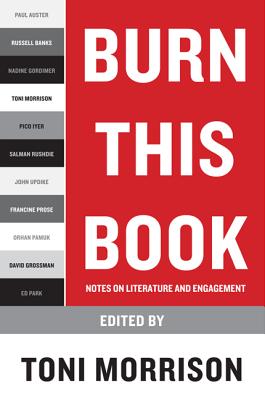 Burn This Book Notes on Literature and Engagement