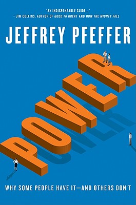 Power Why Some People Have Itâand Others Don't