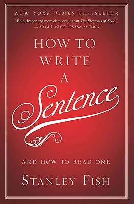 How to Write a Sentence And How to Read One