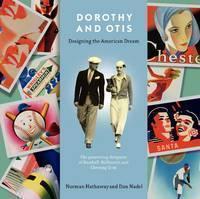 Dorothy and Otis Designing the American Dream