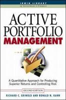 Active Portfolio Management: A Quantitative Approach for Producing Superior Returns and Selecting Superior Returns and Controlling Risk 