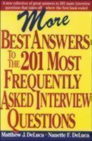 More Best Answers to the 201 Most Frequently Asked Interview Questions 