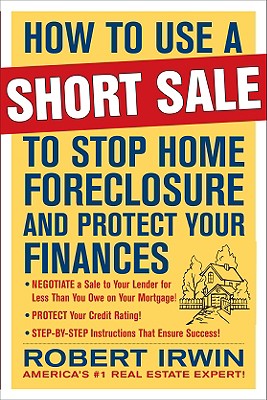 How to Use a Short Sale to Stop Home Foreclosure and Protect Your Finances 