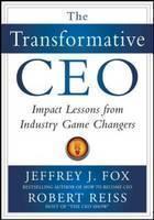 Transformative CEO: IMPACT LESSONS FROM INDUSTRY GAME CHANGERS 