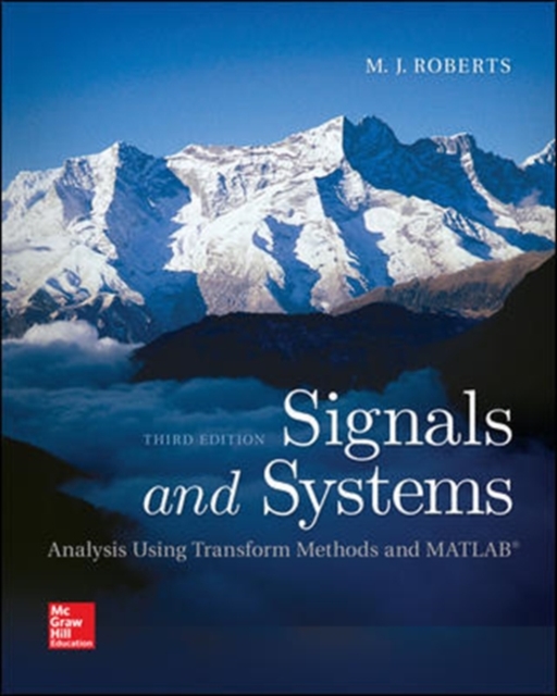 Signals and Systems: Analysis Using Transform Methods & MATLAB 