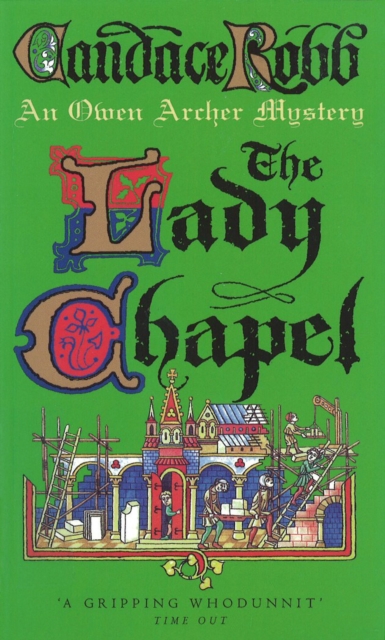 Lady Chapel (The Owen Archer Mysteries: book II): an unmissable and unputdownable medieval murder mystery set in York.  Perfect to settle down with!
