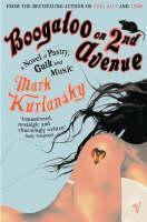 Boogaloo On 2nd Avenue a Novel of Pastry, Guilt and Music