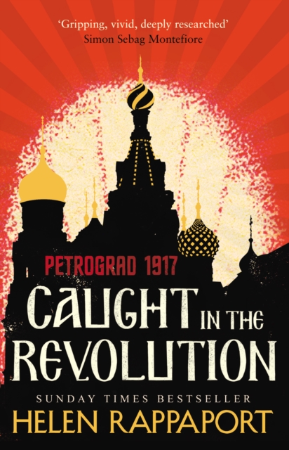Caught in the Revolution Petrograd, 1917