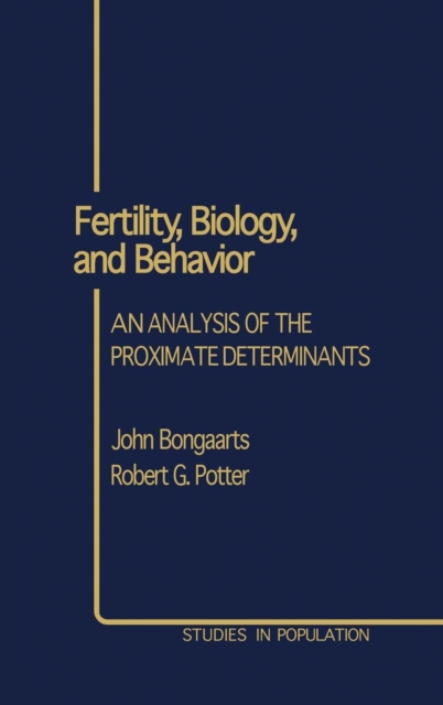 Fertility, Biology, and Behavior An Analysis of the Proximate Determinants