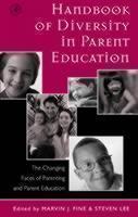 Handbook of Diversity in Parent Education The Changing Faces of Parenting and Parent Education