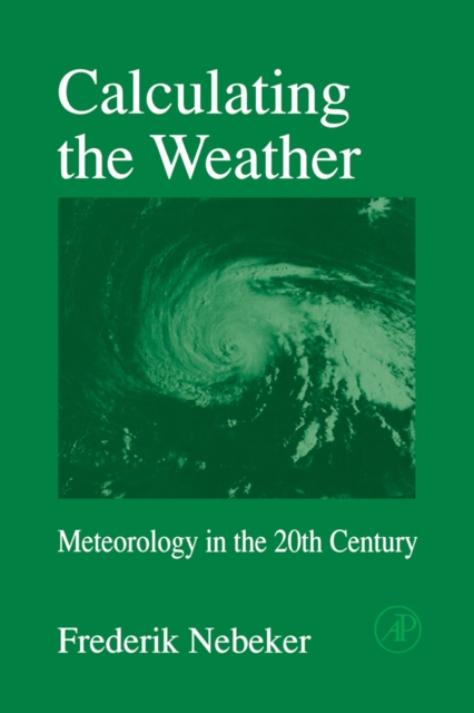 Calculating the Weather Meteorology in the 20th Century