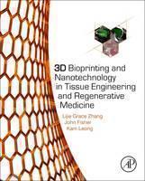 3D Bioprinting and Nanotechnology in Tissue Engineering and Regenerative Medicine 