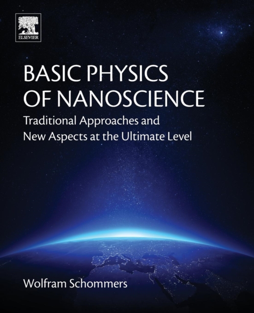 Basic Physics of Nanoscience Traditional Approaches and New Aspects at the Ultimate Level