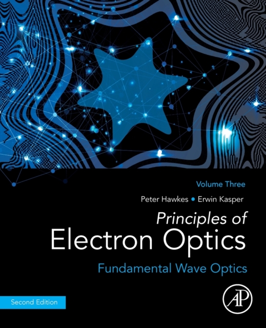Principles of Electron Optics, Volume 3 Fundamental Wave Optics