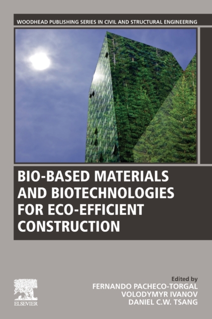 Bio-based Materials and Biotechnologies for Eco-efficient Construction 