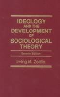 Ideology and the Development of Sociological Theory