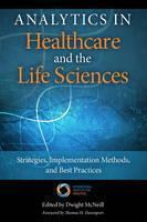 Analytics in Healthcare and the Life Sciences Strategies, Implementation Met