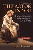 Actor in You, The,  Plus MySearchLab with Pearson eText -- Access Card Package 