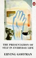 Presentation of Self in Everyday Life 