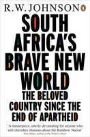 South Africa's Brave New World The Beloved Country Since the