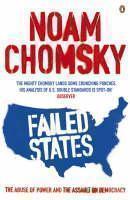 Failed States The Abuse of Power and the Assault on Democracy