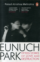 Eunuch Park Fifteen Stories Of Love And De