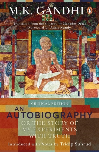 Autobiography or The Story of My Experiments with Truth 