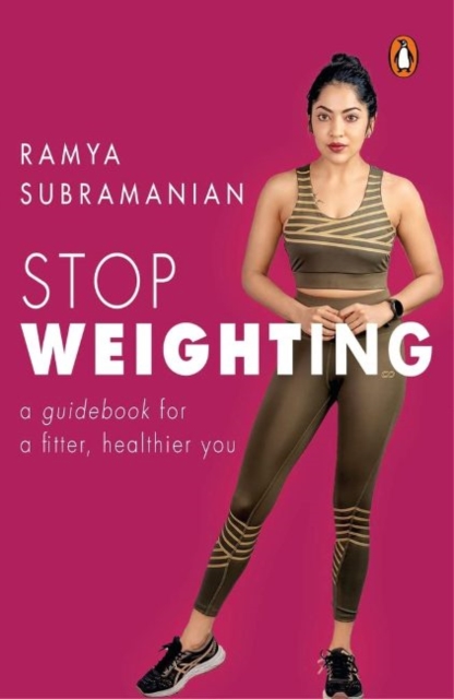 Stop Weighting A Guidebook to a Fitter, Healthier You