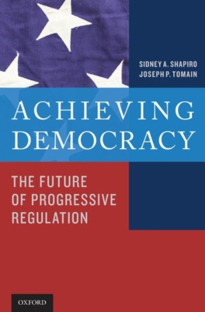 Achieving Democracy The Future of Progressive Regulation