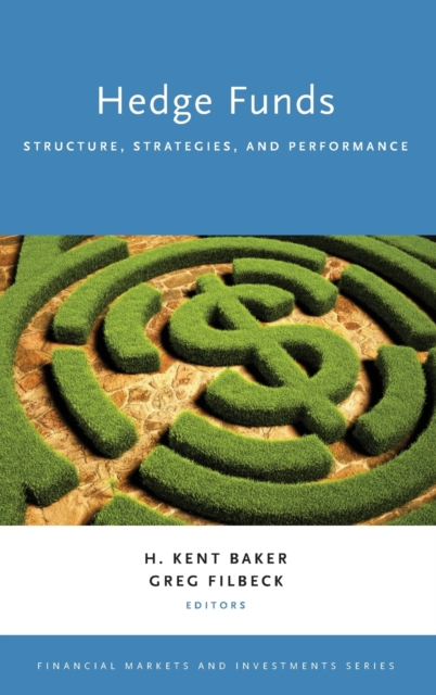 Hedge Funds Structure, Strategies, and Performance