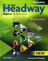 New Headway: Beginner Third Edition: Student's Book Six-level general English course
