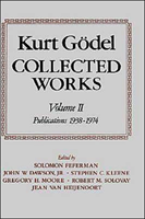 Kurt Godel: Collected Works: Volume II Publications 1938-1974