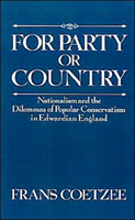 For Party or Country Nationalism and the Dilemmas of Popular Conservatism in Edwardian England
