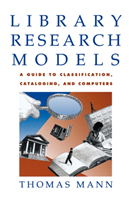 Library Research Models A Guide to Classification, Cataloging, and Computers