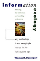 Information Ecology Mastering the Information and Knowledge Environment