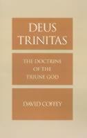 Deus Trinitas The Doctrine of the Triune God