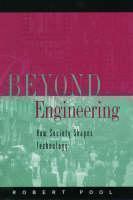 Beyond Engineering How Society Shapes Technology