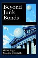 Beyond Junk Bonds Expanding High Yield Markets