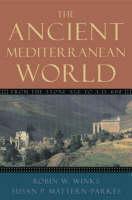 The Ancient Mediterranean World From the Stone Age to A.D. 600