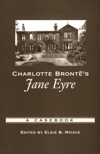 Charlotte Bronte's Jane Eyre A Casebook