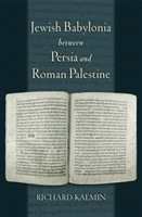 Jewish Babylonia between Persia and Roman Palestine 