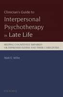 Clinician's Guide to Interpersonal Psychotherapy in Late Life Helping Cognitively Impaired or Depressed Elders and Their Caregivers