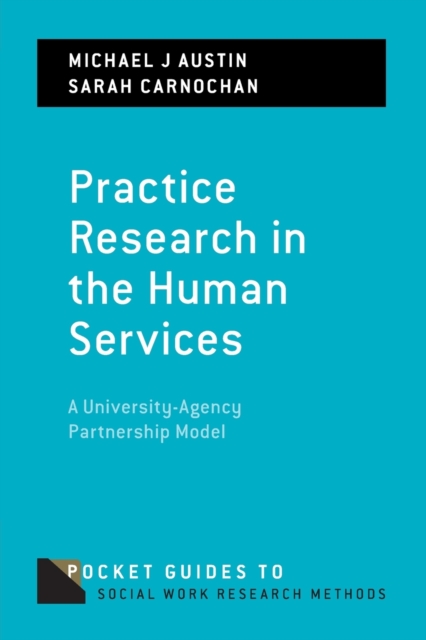 Practice Research in the Human Services A University-Agency Partnership Model