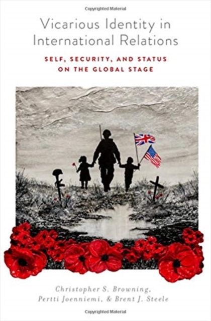 Vicarious Identity in International Relations Self, Security, and Status on the Global Stage